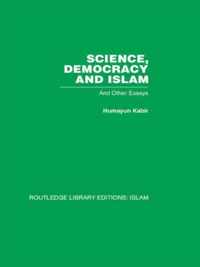 Science, Democracy and Islam and Other Essays