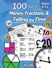 100 Days of Money, Fractions, & Telling the Time: Maths Workbook (With Answer Key)