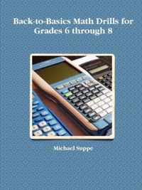 Back-to-Basics Math Drills for Grades 6 Through 8