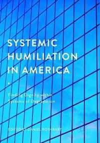 Systemic Humiliation in America