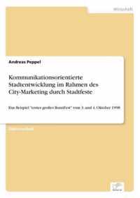 Kommunikationsorientierte Stadtentwicklung im Rahmen des City-Marketing durch Stadtfeste