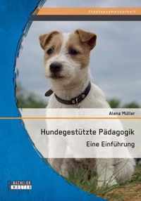 Hundegestützte Pädagogik: Eine Einführung