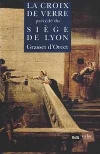 La Croix de Verre precede du Le Siege de Lyon