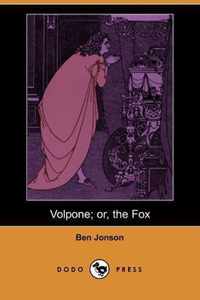 Volpone; Or, the Fox (Dodo Press)