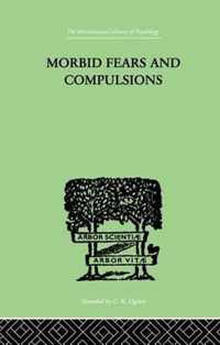 Morbid Fears and Compulsions: Their Psychology and Psychoanalytic Treatment