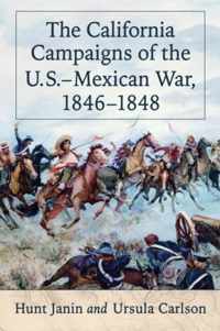 The California Campaigns of the U.S.-Mexican War 1846-1848