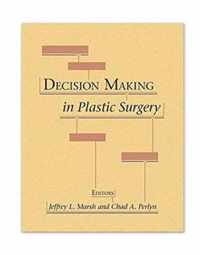 Decision Making in Plastic Surgery