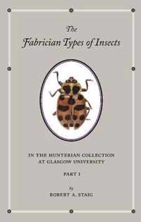 The Fabrician Types of Insects in the Hunterian Collection at Glasgow University