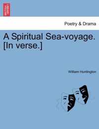 A Spiritual Sea-Voyage. [In Verse.]