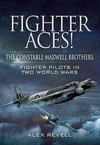 Fighter Aces! the Constable Maxwell Brothers