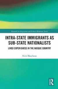 Intra-State Immigrants as Sub-State Nationalists