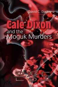 Cale Dixon And The Moguk Murder