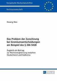 Das Problem der Zurechnung bei Gremiumsentscheidungen am Beispiel des § 266 StGB