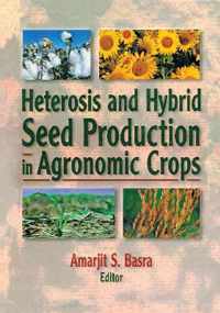 Heterosis and Hybrid Seed Production in Agronomic Crops