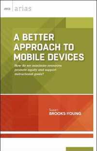 A Better Approach to Mobile Devices
