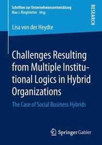 Challenges Resulting from Multiple Institutional Logics in Hybrid Organizations