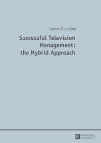 Successful Television Management: the Hybrid Approach