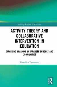 Activity Theory and Collaborative Intervention in Education