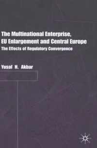 The Multinational Enterprise EU Enlargement and Central Europe