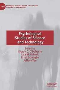 Psychological Studies of Science and Technology