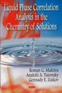 Liquid Phase Correlation Analysis in the Chemistry of Solutions