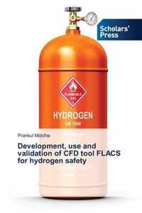 Development, use and validation of CFD tool FLACS for hydrogen safety