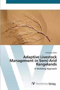 Adaptive Livestock Management in Semi-Arid Rangelands