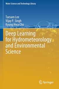 Deep Learning for Hydrometeorology and Environmental Science