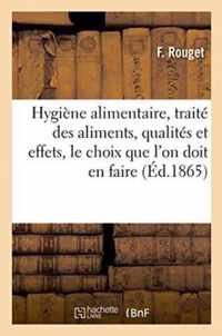 Hygiene Alimentaire, Traite Des Aliments, Qualites Et Effets, Le Choix Que l'On Doit En Faire 1865