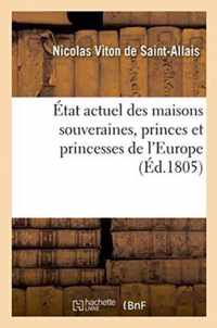 Etat Actuel Des Maisons Souveraines, Princes Et Princesses de l'Europe