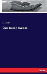 UEber Tropen-Hygiene