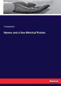 Hymns and a few Metrical Psalms