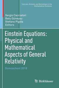 Einstein Equations: Physical and Mathematical Aspects of General Relativity