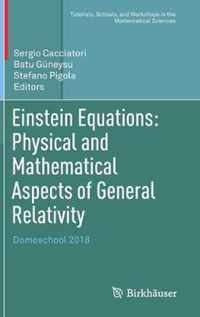 Einstein Equations: Physical and Mathematical Aspects of General Relativity