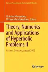 Theory, Numerics and Applications of Hyperbolic Problems II