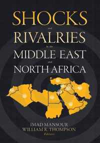 Shocks and Rivalries in the Middle East and North Africa