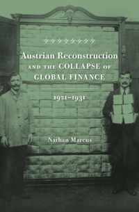 Austrian Reconstruction and the Collapse of Global Finance, 1921-1931