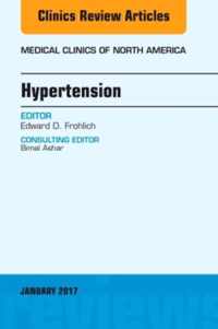 Hypertension, An Issue of Medical Clinics of North America