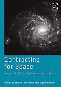 Contracting for Space: Contract Practice in the European Space Sector