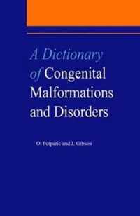 A Dictionary of Congenital Malformations and Disorders