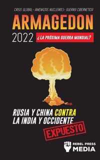 Armagedon 2022: ?La Proxima Guerra Mundial?