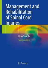 Management and Rehabilitation of Spinal Cord Injuries