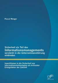 Sicherheit als Teil des Informationsmanagements verstarkt in die Unternehmensfuhrung einbinden