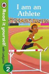 I am an Athlete - Read It Yourself with Ladybird Level 2