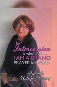 Intercession Is Who I Am . . . I Am a Brand