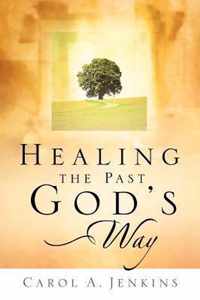 Healing the Past God's Way