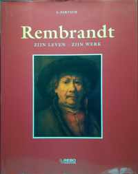 Rembrandt zijn Leven - zijn Werk