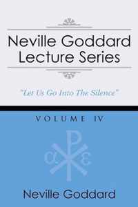 Neville Goddard Lecture Series, Volume IV