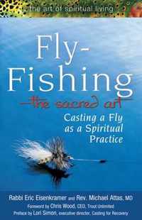 Fly Fishing-The Sacred Art