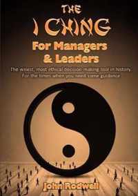 The I Ching for Managers & Leaders